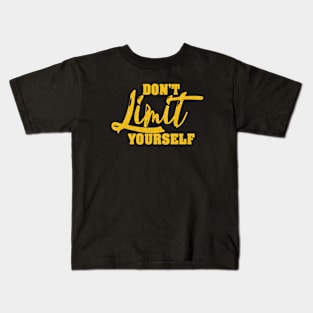 Don't Limit Yourself Kids T-Shirt